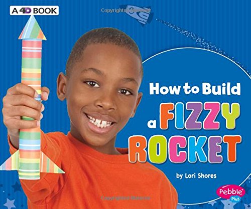 How to Build a Fizzy Rocket 